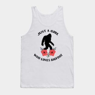 Just a girl who loves bigfoot Tank Top